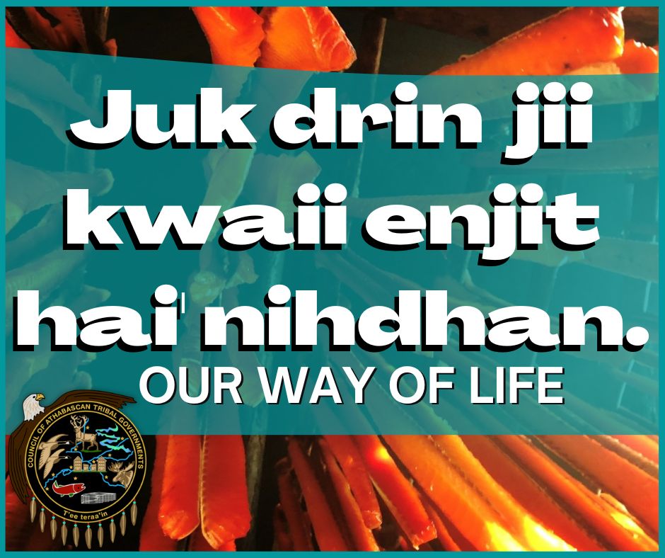 Juk drin jii kwaii enjit hai' nihdhan - Our way of life